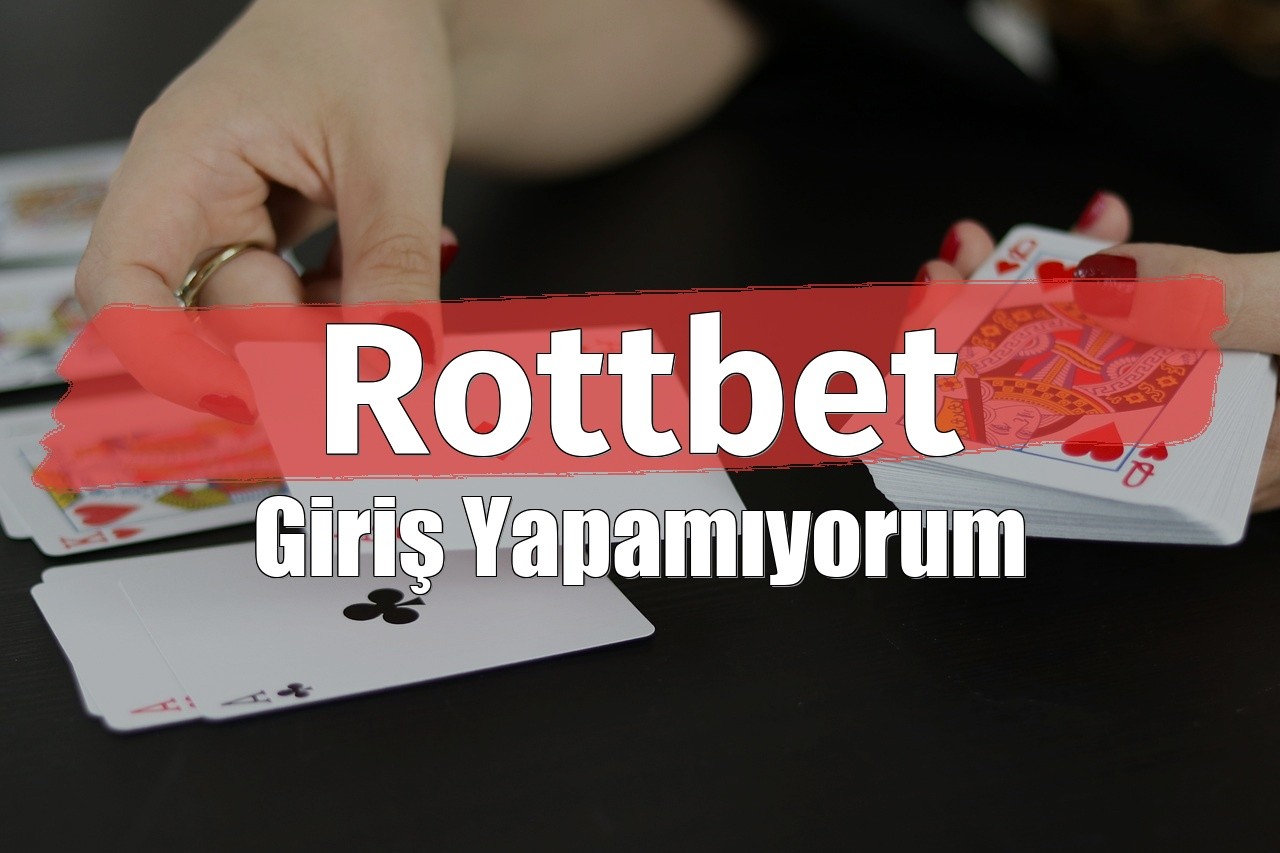Rottbet Giriş Yapamıyorum