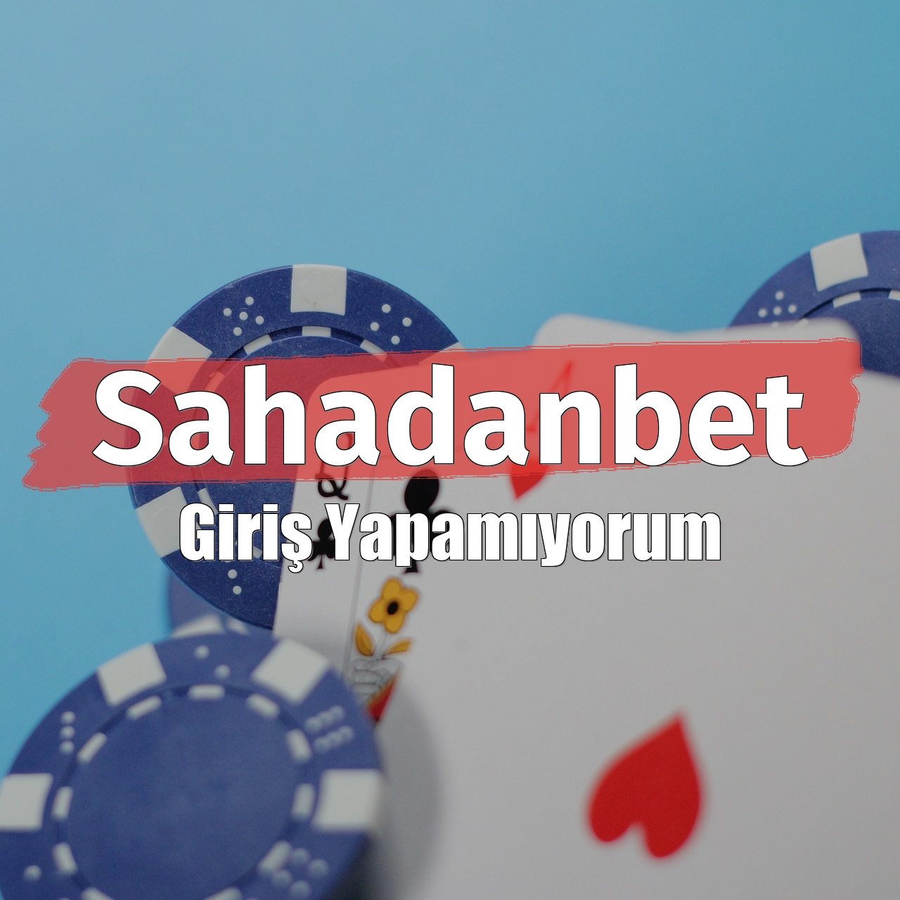 Sahadanbet Giriş Yapamıyorum