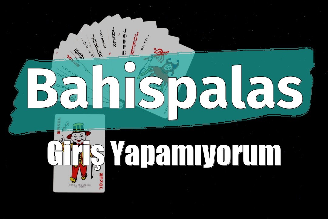 Bahispalas Giriş Yapamıyorum