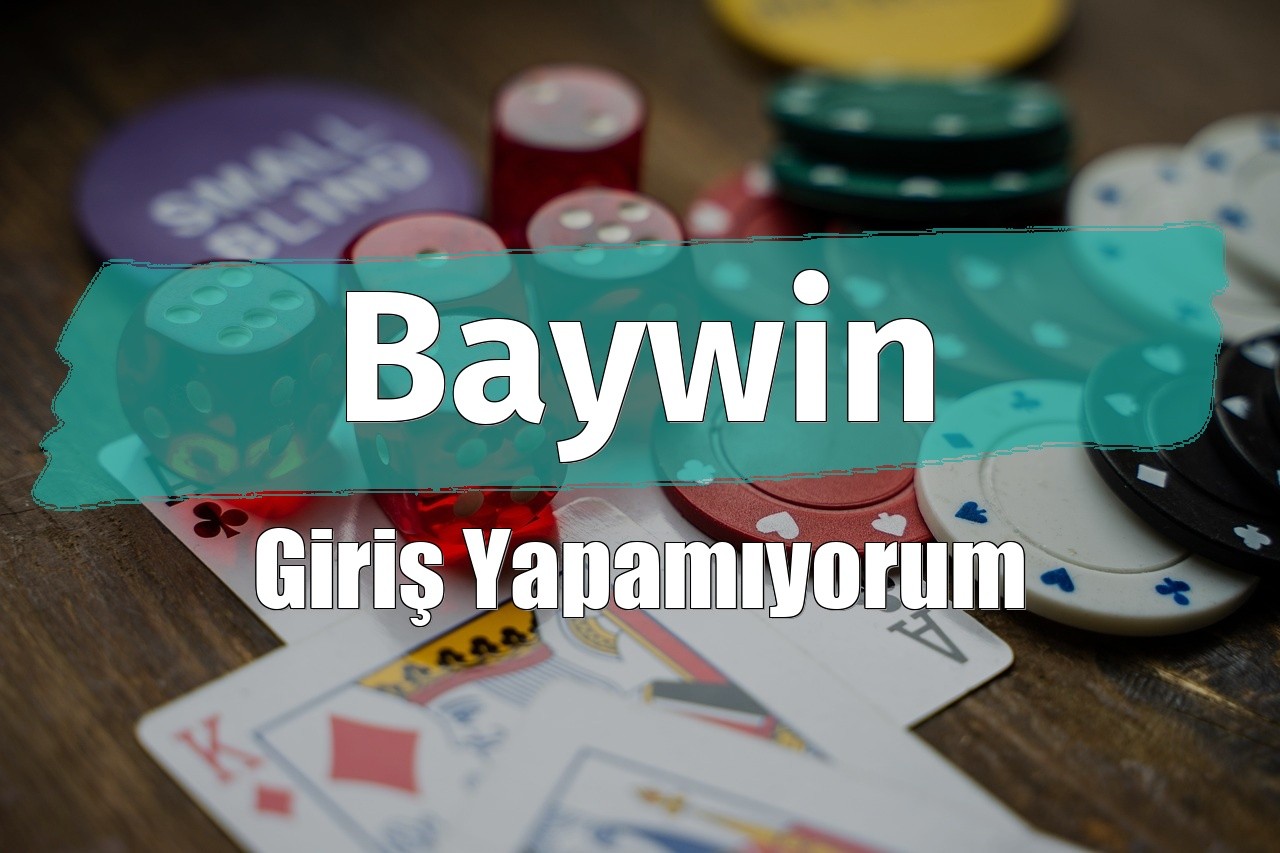 Baywin Giriş Yapamıyorum